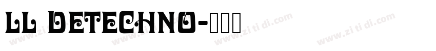 LL DEtechno字体转换